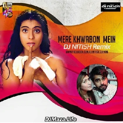 Mere Khwabon Mein - Dj Nitish Remix