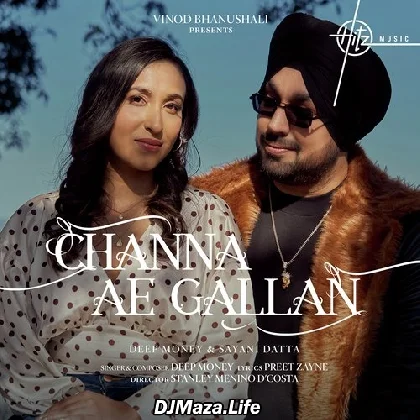Channa Ae Gallan - Deep Money