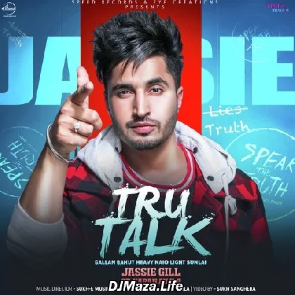 Tru Talk - Jassie Gill