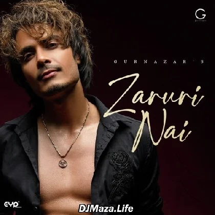 Zaruri Nai - Gurnazar
