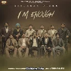Im Enough - Jaskaran Riarr