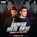 Duniya Mein Aaye (Remix) - Whosane x DJ Reme