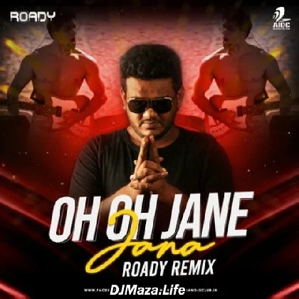 Oh Oh Jane Jaana (Remix) - DJ Roady
