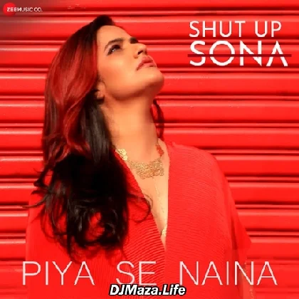 Piya Se Naina - Sona Mohapatra