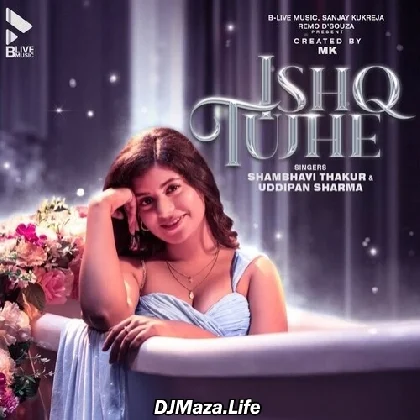 Ishq Tujhe - Shambhavi Thakur
