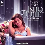 Ishq Tujhe - Shambhavi Thakur
