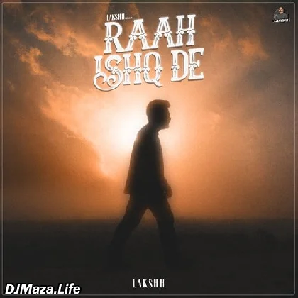 Raah Ishq De - Lakshh