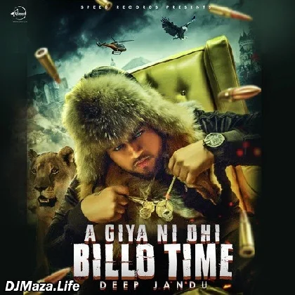Aa Giya Ni Ohi Billo Time - Deep Jandu