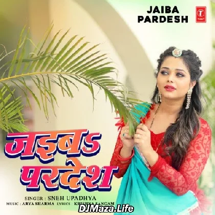 Jaiba Pardesh - Sneh Upadhya