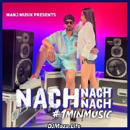 Nach Nach Nach - Manj Musik
