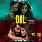 Dil - Ek Villain Returns