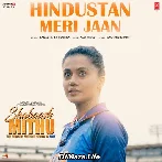 Hindustan Meri Jaan - Shabaash Mithu