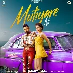 Mutiyare Ni - Gippy Grewal