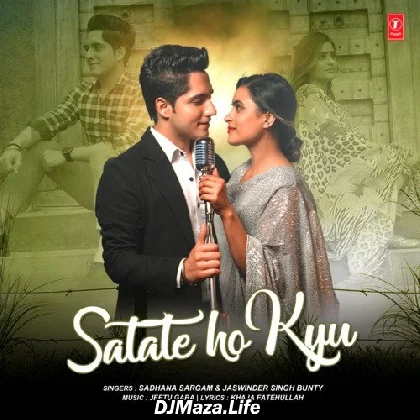 Satate Ho Kyu - Sadhana Sargam