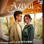 Aziyat - Pratyush Dhiman