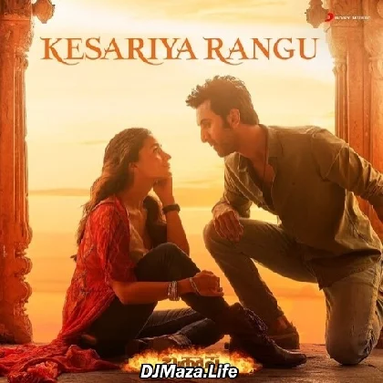 Kesariya Rangu - Brahmastra
