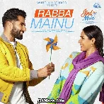 Rabba Mainu - Gurnam Bhullar