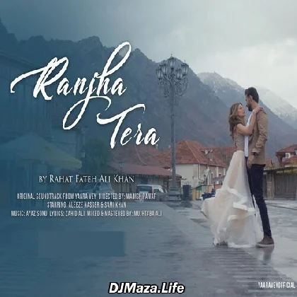 Ranjha Tera - Rahat Fateh Ali Khan