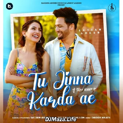 Tu Jinna Karda Ae - Sajjan Adeeb