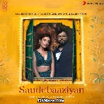 Saudebaaziyan  Babul Supriyo Prakriti Kakar