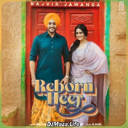 Reborn Heer - Rajvir Jawanda