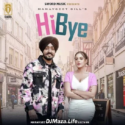 Hi Bye - Manavgeet Gill
