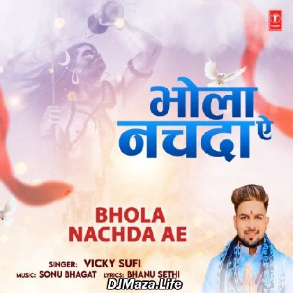 Bhola Nachda Ae - Vicky Sufi