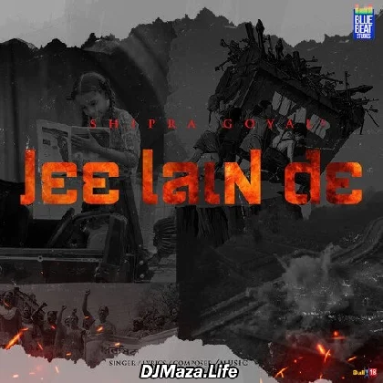 Jee Lain De - Shipra Goyal
