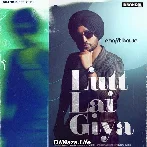 Lutt Lai Giya - Ranjit Bawa